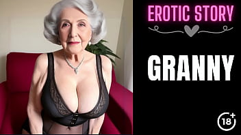 [GRANNY Story] Grandma Wants To Penetrate Her Step Grandson Part 1