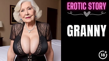 [GRANNY Story] Ultra-kinky Step Grannie and Me Part 1